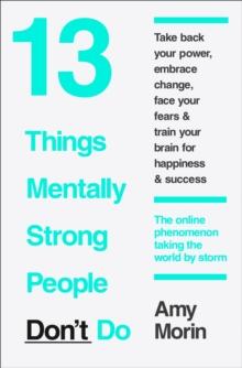 13 THINGS MENTALLY STRONG PEOPLE DON'T DO