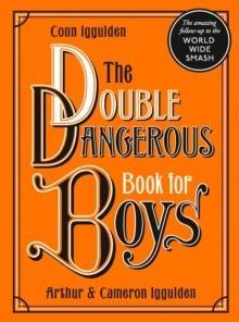 THE DOUBLE DANGEROUS BOOK FOR BOYS