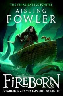 FIERBORN (3): STARLING AND THE CAVERN OF LIGHT