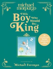 THE BOY WHO WOULD BE KING