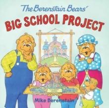 BERENSTAIN BEARS' BIG SCHOOL PROJECT