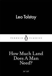 HOW MUCH LAND DOES A MAN NEED?