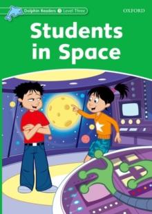 DOLPHIN READERS: LEVEL 3: STUDENTS IN SPACE