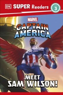 DK SUPER READERS LEVEL 3 MARVEL CAPTAIN AMERICA MEET SAM WILSON!