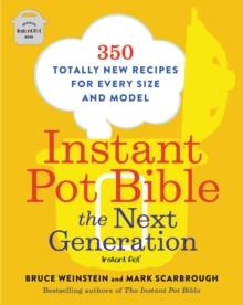 INSTANT POT BIBLE: THE NEXT GENERATION