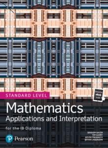 MATHEMATICS APPLICATIONS AND INTERPRETATION FOR THE IB DIPLOMA STANDARD LEVEL