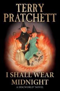 I SHALL WEAR MIDNIGHT : (DISCWORLD NOVEL 38)