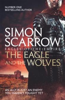 THE EAGLE AND THE WOLVES (EAGLES OF THE EMPIRE 4)