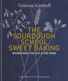 THE SOURDOUGH SCHOOL: SWEET BAKING