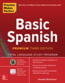 PRACTICE MAKES PERFECT: BASIC SPANISH, PREMIUM THIRD EDITION