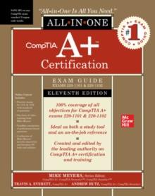 COMPTIA A PLUS  CERTIFICATION ALL-IN-ONE EXAM GUIDE, ELEVENTH EDITION (EXAMS 220-1101 & 220-1102)