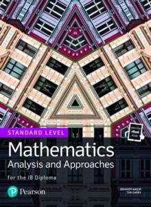 MATHEMATICS ANALYSIS AND APPROACHES FOR THE IB DIPLOMA STANDARD LEVEL