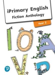 IPRIMARY ENGLISH FICTION ANTHOLOGY YEAR 2