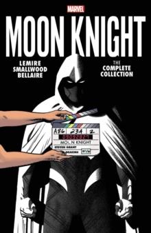 MOON KNIGHT BY LEMIRE & SMALLWOOD: THE COMPLETE COLLECTION