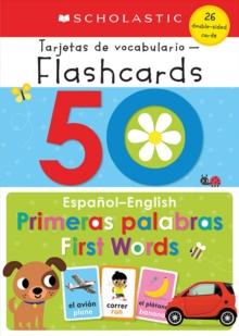 50 SPANISH-ENGLISH FIRST WORDS: SCHOLASTIC EARLY LEARNERS (FLASHCARDS)