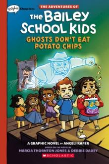 ADVENTURES OF THE BAILEY SCHOOL KIDS: GHOSTS DON'T EAT POTATO CHIPS