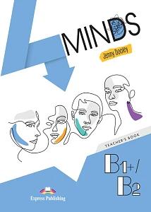 4MINDS B1 PLUS /B2 TEACHER'S  BOOK