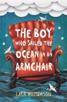 THE BOY WHO SAILED THE OCEAN IN AN ARMCHAIR