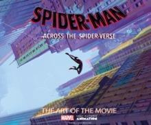 SPIDER-MAN: ACROSS THE SPIDER-VERSE: THE ART OF THE MOVIE