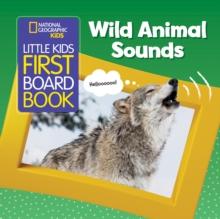 LITTLE KIDS FIRST BOARD BOOK WILD ANIMAL SOUNDS