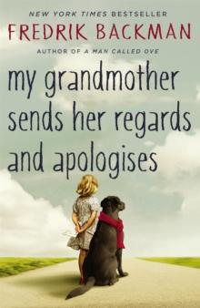 MY GRANDMOTHER SENDS HER REGARDS AND APOLOGISES : FROM THE BESTSELLING AUTHOR OF A MAN CALLED OVE