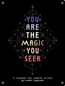 YOU ARE THE MAGIC YOU SEEK