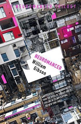 NEUROMANCER : THE GROUNDBREAKING CYBERPUNK THRILLER