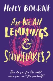 ARE WE ALL LEMMINGS & SNOWFLAKES?