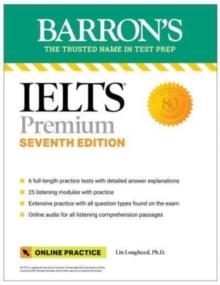 IELTS PREMIUM: 6 PRACTICE TESTS  PLUS COMPREHENSIVE REVIEW PLUS  ONLINE AUDIO (7TH EDITION)