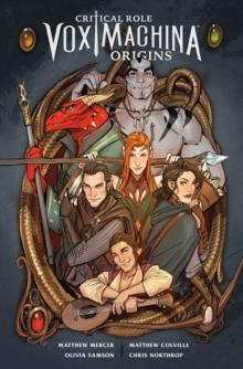 CRITICAL ROLE: VOX MACHINA ORIGINS VOLUME 1