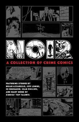 NOIR: A COLLECTION OF CRIME COMICS