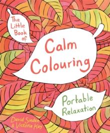 LITTLE BOOK OF CALM COLOURING