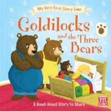 MY VERY FIRST STORY TIME: GOLDILOCKS AND THE THREE BEARS