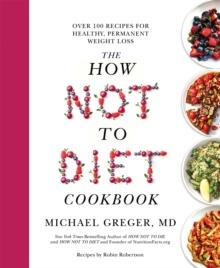 HOW NOT TO DIET COOKBOOK