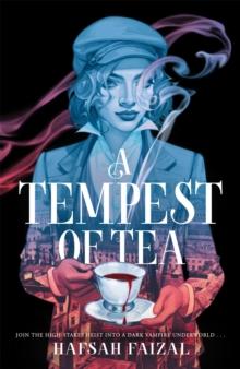 A TEMPEST OF TEA : THE MUST-READ YA FANTASY OF 2024, FROM THE AUTHOR OF TIKTOK SENSATION WE HUNT THE FLAME