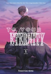 TO YOUR ETERNITY: VOL 01