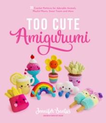 TOO CUTE AMIGURUMI