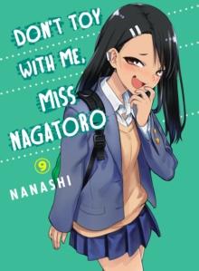 DON'T TOY WITH ME MISS NAGATORO, VOLUME 9