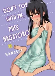 DON'T TOY WITH ME MISS NAGATORO, VOLUME 15