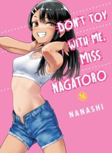 DON'T TOY WITH ME MISS NAGATORO, VOLUME 16