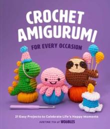 CROCHET AMIGURUMI FOR EVERY OCCASION