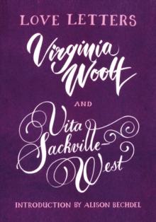 LOVE LETTERS: VITA AND VIRGINIA