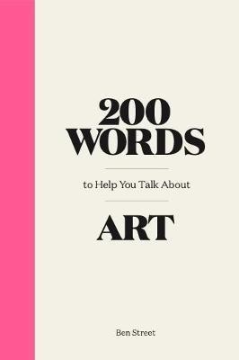 200 WORDS TO HELP YOU TALK ABOUT ART