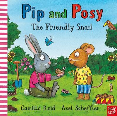 PIP AND POSY: THE FRIENDLY SNAIL