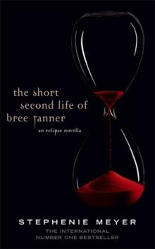 THE SHORT SECOND LIFE OF BREE TANNER : AN ECLIPSE NOVELLA