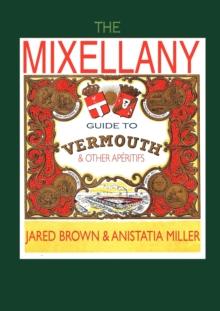 THE MIXELLANY GUIDE TO VERMOUTH AND OTHER APERITIFS