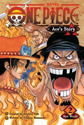 ONE PIECE: ACE'S STORY VOL 02: NEW WORLD