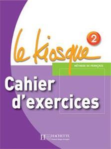 LE KIOSQUE 2 CAHIER D'EXERCISES