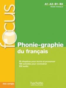 FOCUS PHONIE-GRAPHIE DU FRANCAIS ( PLUS CD  PLUS CORRIGES)