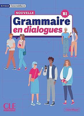 GRAMMAIRE EN DIALOGUES B1 INTERMEDIAIRE N/E